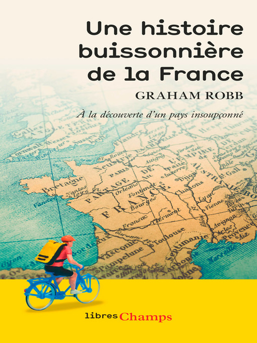 Title details for Une histoire buissonnière de la France by Graham Robb - Available